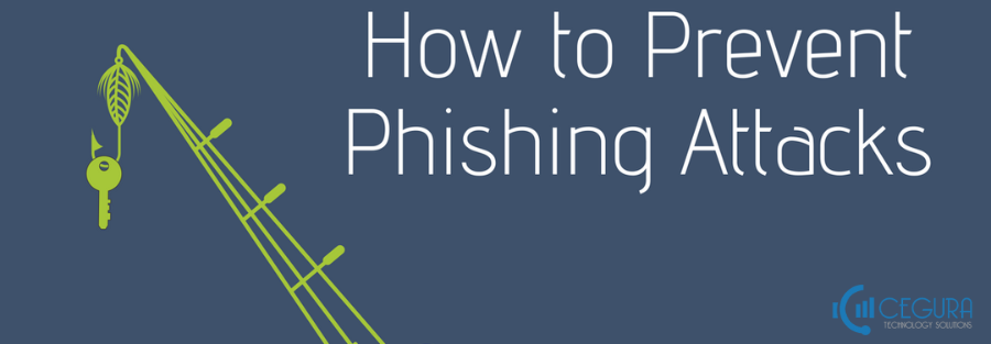 Top 3 Ways To Prevent Phishing Attacks In Your Business - Cegura ...